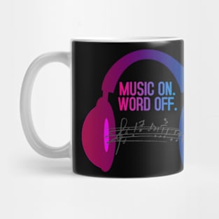 MUSIC ON. WORLD OFF Mug